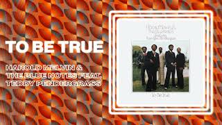 Harold Melvin & The Blue Notes ft. Teddy Pendergrass - To Be True (Official Audio)