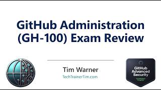 GitHub Administration (GH-100) Cert Exam Review