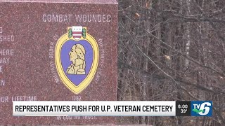 UPDATE: committee of UP veterans formed to find best location for UP veteran cemetery