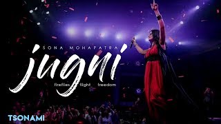 JUGNI by Sona Mohapatra | TSONAMI Mix | Gautam Rao | Omgrown Music