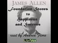 Foundation Stones to Happiness and Success by James Allen | Full Audio book