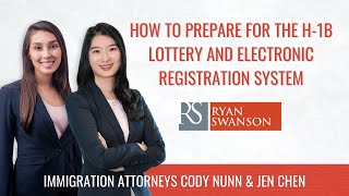 How to Prepare for the H-1B Lottery and Electronic Registration System | Ryan Swanson Law