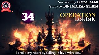 Operation Loktak (34) / I broke my heart by falling in love with you.