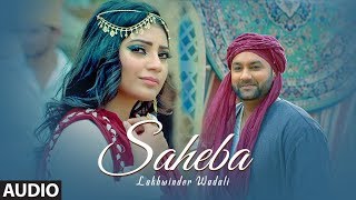 Lakhwinder Wadali: Saheba (Full audio Song) Jatinder Jeetu | Parmod Sharma Rana | Latest Songs