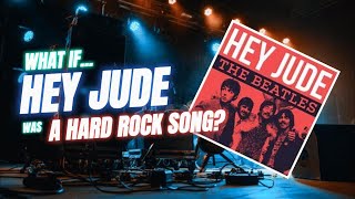 What if... HEY JUDE was an HARD ROCK SONG - #music #rock #cover
