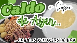 Caldo o Sopa de Ayer, con los Recursos de Hoy | El Caldo de las Abuelas a Baja Temperatura