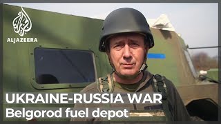 Russia alleges Ukrainian helicopters struck Belgorod fuel depot
