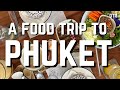 The Fascinating Cuisine of Old (and New) Phuket