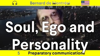 CP-005  Soul, Ego and Personality Lecture by Bernard de montreal interpreted by AI voice.