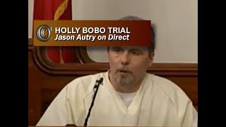 HOLLY BOBO TRIAL - 🤼‍♂️Jason Autry on Direct (2017)