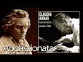 Claudio Arrau - Beethoven: Piano Sonata No. 23 in F minor, Op. 57 “Appassionata”. Rec. 1960