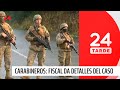 Asesinato de carabineros: fiscal nacional entrega novedades sobre investigación | 24 Horas TVN Chile