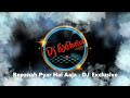 bepanah pyar hai aaja dj exclusive