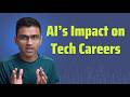 The Impact of AI on Tech Careers - Candid and Honest Perspective