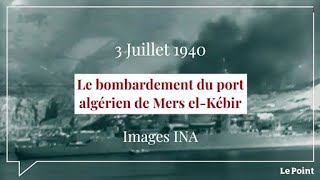 Juillet 1940 : le bombardement du port algérien de Mers el-Kébir