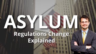 Asylum Regulations Change Explained