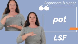 Signer POT en LSF (langue des signes française). Apprendre la LSF par configuration