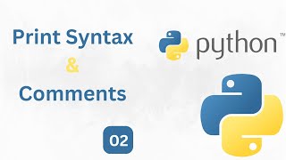 Python : Print Comments And Strings In Python | Python 02 Print Statement