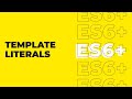 ES6 Tutorial For Beginners - Template Literals