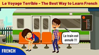 Le Voyage Terrible - Best Way to Learn French Through Stories & Conversation