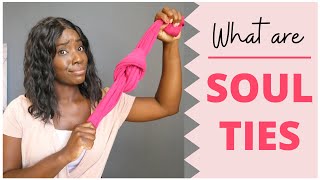 WHAT IS A SOUL TIE and why do soul ties hurt so much?