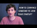 How Do You Convince Someone to Join Your Startup? - Dalton Caldwell