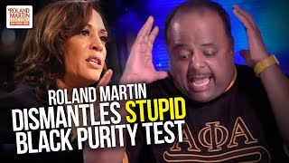 Roland Dismantles 'Stupid Black Purity Test' Used To Question Sen. Kamala Harris' 'Blackness'