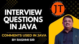 Java Interview Questions | How Comments used in Java | Java Classes by Rashmi Sir