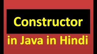 Lecture 16: Constructor in Java in Hindi | constructor examples