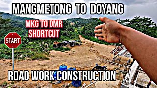 Mangmetong to Doyang start roadwork construction