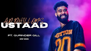 AP Dhillon - Ustaad (New Song) Gurinder Gill | Shinda Kahlon | AP Dhillon New Song