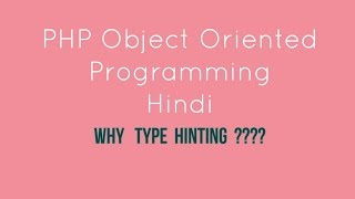 PHP oops Type Hinting Tutorial - 14