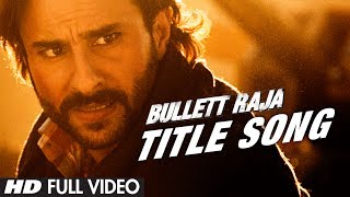 Bullett Raja Title Song Full Video | Saif Ali Khan, Jimmy Shergill, Sonakshi Sinha