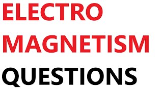 Electromagnetism A Level Physics Revision Questions