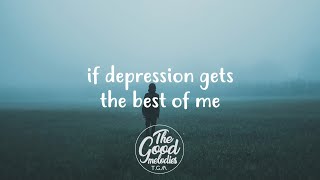 Zevia - If Depression Gets The Best Of Me (Lyrics / Lyric Video)