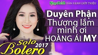 Solo Bolero : Hoàng Ái My hát quá ngọt và tình cảm HIt Duyên Phận của Như Quỳnh