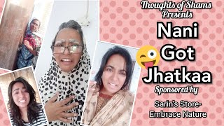 Dear Nani, Part 4, Nani Got Jhatkaa 😂/ New Funny Video/ Thoughts of Shams