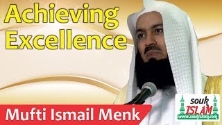 Achieving Excellence   Mufti Ismail Menk