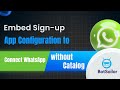 Embed Sign-up App Configuration to Connect WhatsApp without Catalog