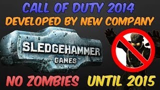 Call of Duty 2014 NO ZOMBIES - New Developer Sledgehammer Games - 3 Year Cycle (COD 2014)