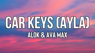 Alok & Ava Max – Car Keys (Ayla) (Lyrics) | Yeah, pull up at the Ritz