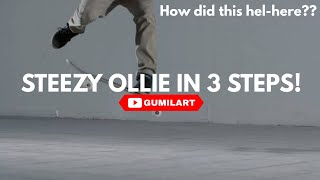 STEEZY OLLIE IN 3 STEPS!