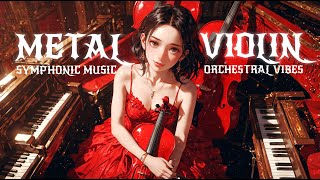 Epic Metal Violin Solo 2hrs (Orchestral Vibes)🎻🔥 Symphonic Music for Work, Study, Gaming \u0026 Workouts