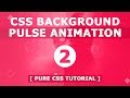 Pure Css3 Background Pulse Animation Effect - Create Background Pulse Effect With CSS3 Animation