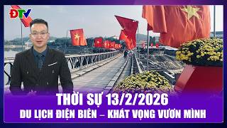 Thời sự 13-2-2026: Du lịch Điện Biên – Khát vọng vươn mình | Điện Biên TV