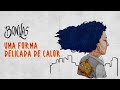 Bonilas - Uma Forma Delicada de Calor