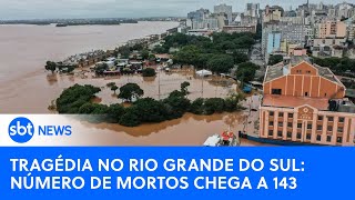 Tragédia no Rio Grande do Sul: número de mortos chega a 143