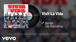 Banda Los Recoditos - Vivir La Vida (Audio)