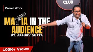 MAFIA in the Audience | Stand-Up Comedy by Appurv Gupta Aka GuptaJi (Crowd Work)