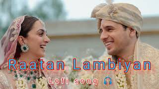 Raatan lambiyan lofi song ( Sidharth Malhotra ) Sher Shah